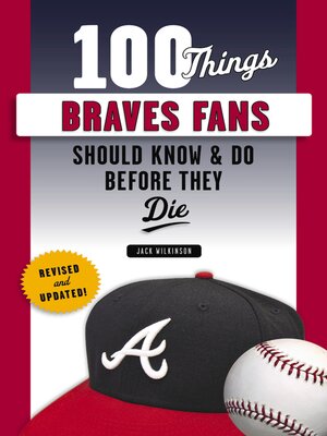 cover image of 100 Things Braves Fans Should Know & Do Before They Die